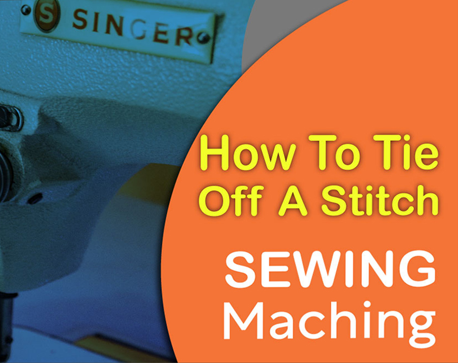 How to Tie off a stitch sewing machine